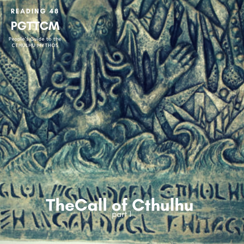 Reading 48: Call of Cthulhu part 1