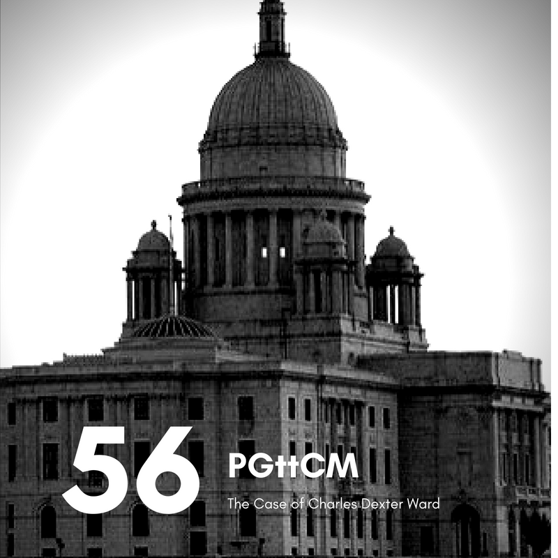Reading 56: The Case of Charles Dexter Ward (part 2)