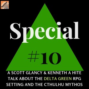 Special Episode 10: Delta Green Eyes Only