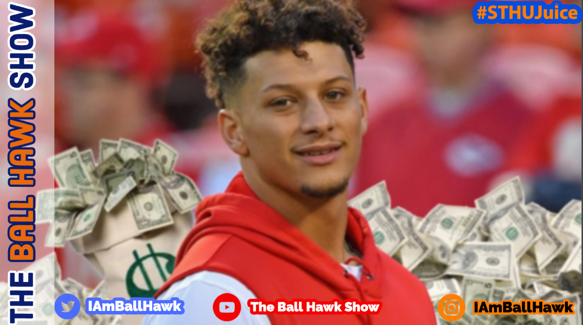 The Ball Hawk Show Podcast: Money Making Mahomes Episode