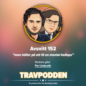 Avs. 152 - ”man håller på att få en mental kollaps”