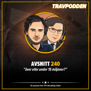 Avs. 240 - ”över eller under 15 miljoner?”