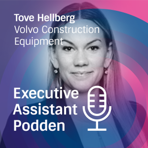 Executive Assistant-podden med Tove Hellberg, Volvo