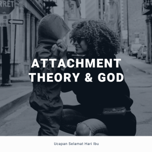 Attachment Theory & God:: Evaluation & Communion