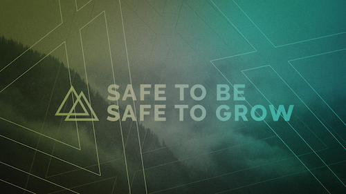 Safe To Be, Safe to Grow:: Intentionality