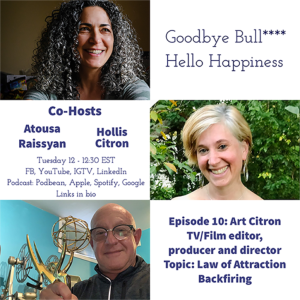 Episode 10: Art Citron TV/Film Editor Producer Talking about Law of Attraction Backfiring