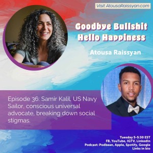 Episode 36: Samir Kalil, conscious universal advocate, breaking down social stigmas