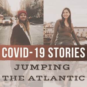 COVID-19 Stories: Jumping the Atlantic
