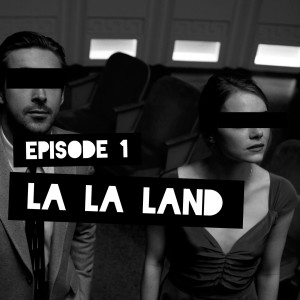 Episode 1: La La Land, Whiplash, Call Me By Your Name Sequel