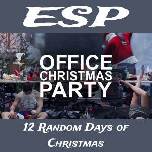 ESP 12 Random Days of Christmas: Office Christmas Party (2016)