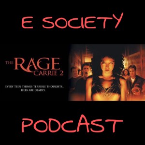E Society Podcast -31 Days of Horror: THE RAGE: CARRIE 2 (1999)