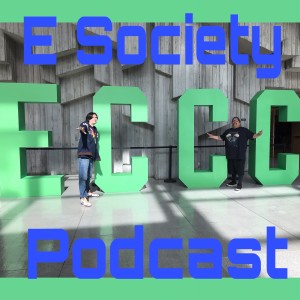 E Society Podcast - Ep. 134: ECCC 2019 Experience 