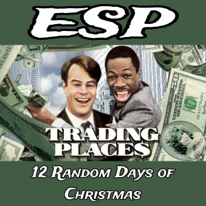 ESP 12 Random Days of Christmas: Trading Places (1983)