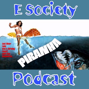 E Society Podcast - 31 Days of Horror: Piranha (1978)