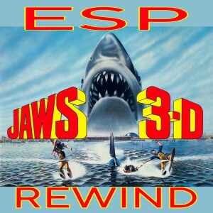 E Society Podcast - ESP at the Movies: JAWS 3-D (1983)