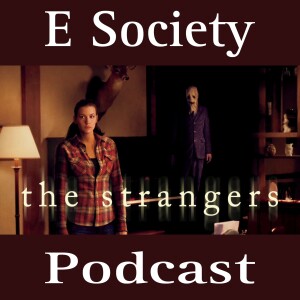 E Society Podcast - 31 Days of Horror: The Strangers (2008)