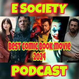 E Society Podcast - Ep. 328: Best Comic Book Movies 2024