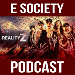 E Society Podcast - 31 Days of Horror: Reality Z (2020)