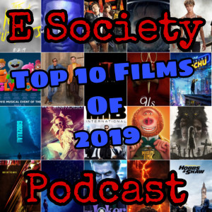 E Society Podcast - Ep: 170: Top 10 Films of 2019