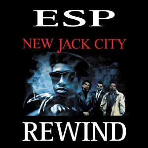 E Society Podcast - ESP Rewind: New Jack City (1991)
