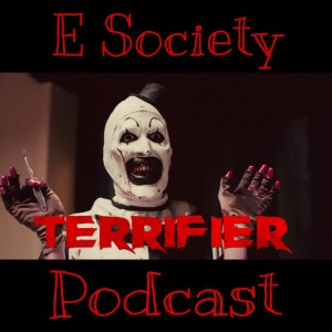 E Society Podcast - 31 Days of Horror - D29: Terrifier 