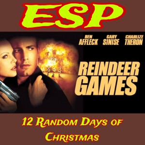 ESP 12 Random Days of Christmas: Reindeer Games (2000)