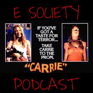 E Society Podcast -31 Days of Horror: CARRIE (1976)