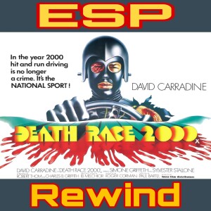E Society Podcast - ESP Rewind - Death Race 2000 (1975)