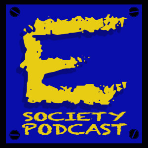 E Society Podcast - Ep.283: ”Taste the rainbow mother------”