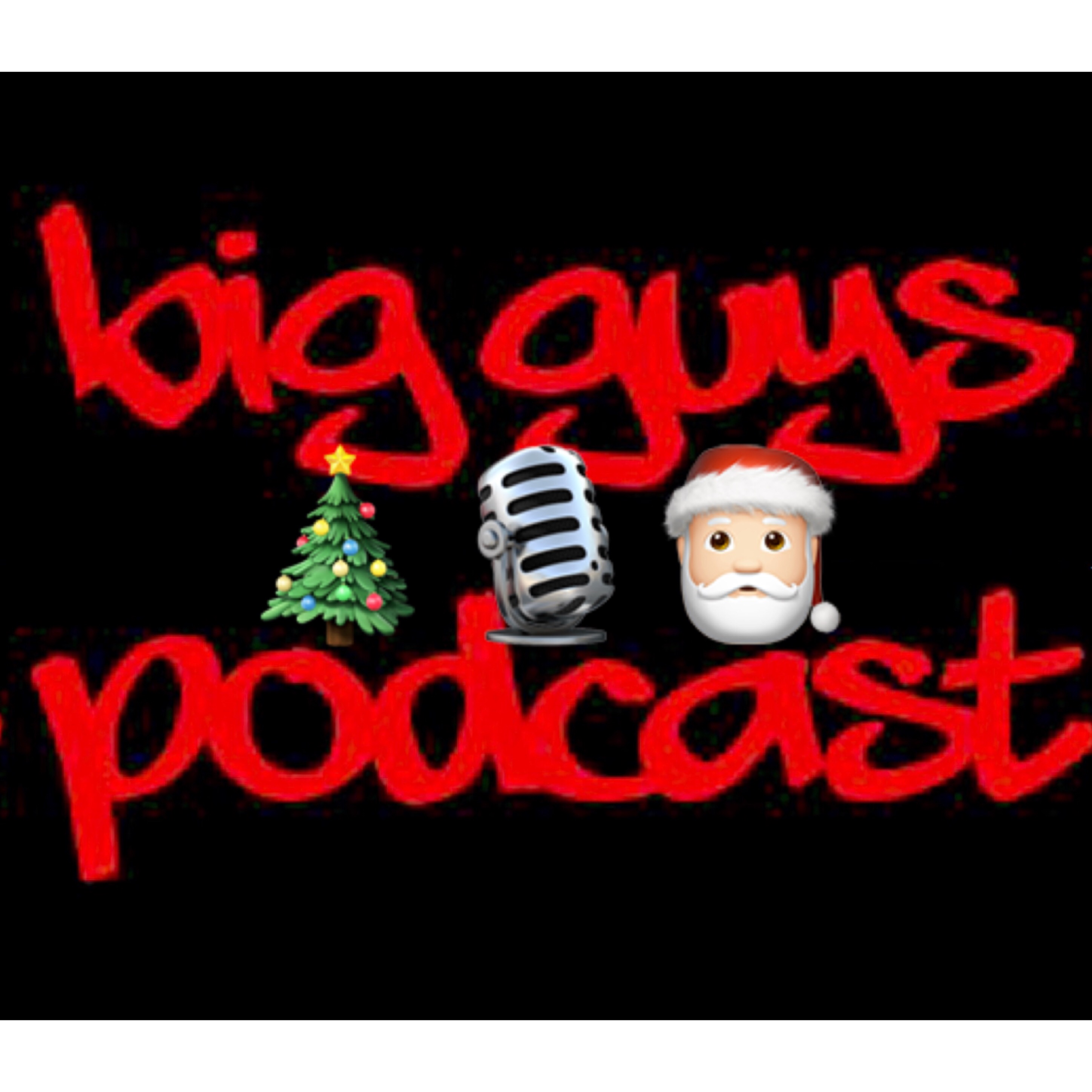 Big Guys Podcast - Ep. 7: A Big Guys Christmas Part 3