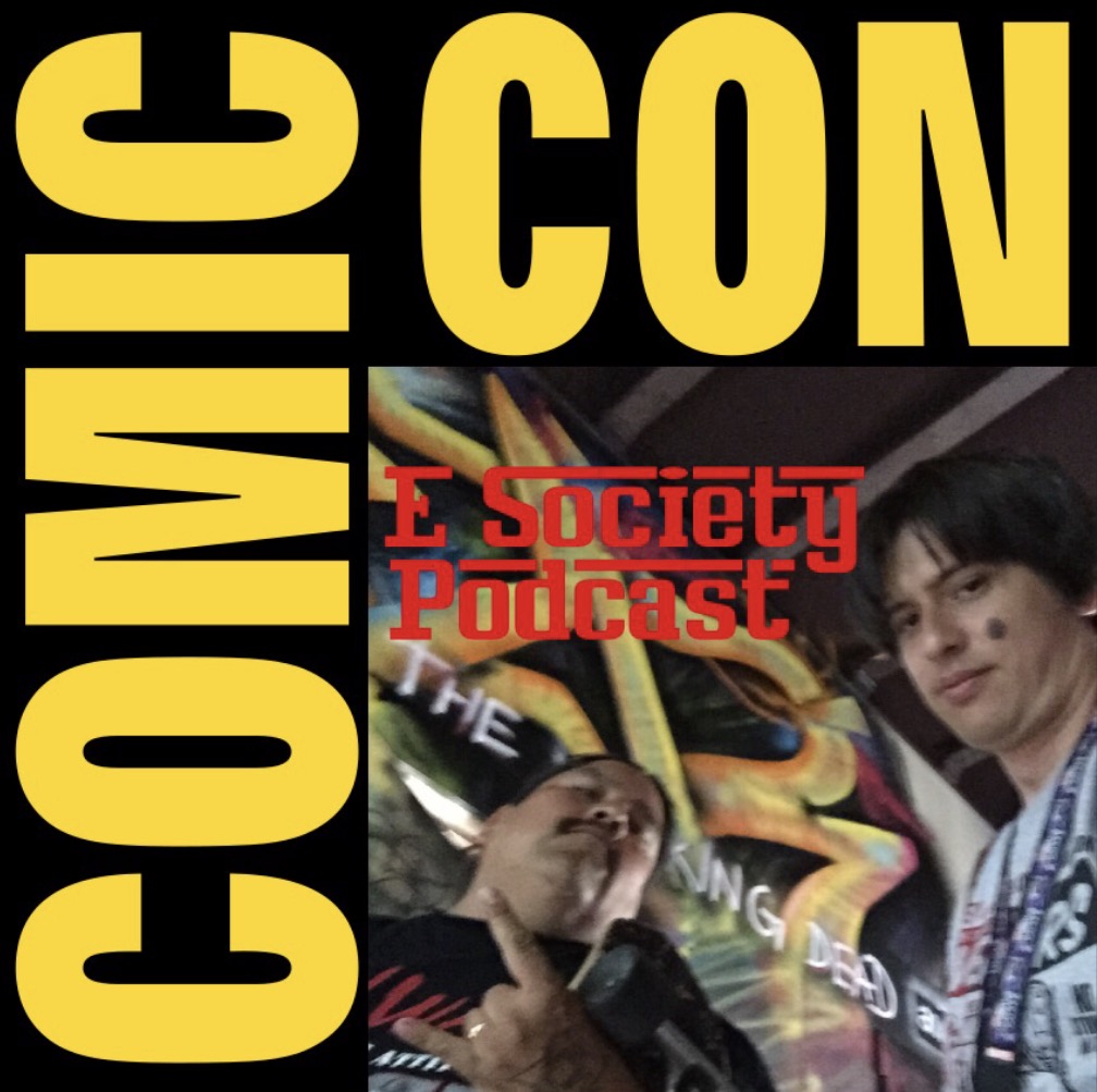 E Society Podcast - Ep. 57: Back from SDCC17 