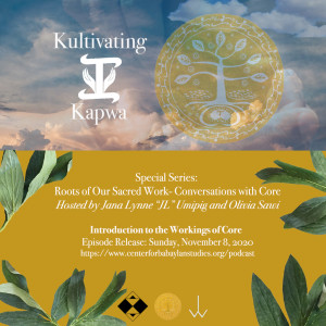 Kultivating Kapwa: Special Series - Roots of our Sacred Work