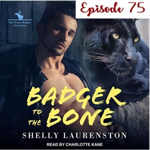 75 - Badger to the Bone by Shelly Laurenston