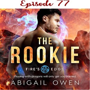 77 - The Rookie by Abigail Owen