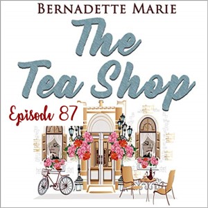 87 - The Tea Shop by Bernadette Marie