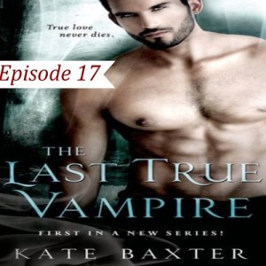 17 - The Last True Vampire by Kate Baxter