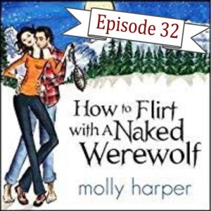 32 - How to Flirt with a Naked Werewolf by Molly Harper