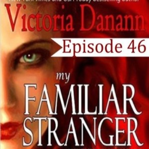 46 - My Familiar Stranger by Victoria Danann