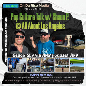 Pop Culture Talk w/ Shaun P @ All About Los Angeles