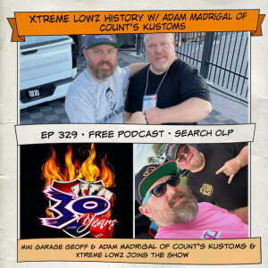 Xtreme Lowz History w/ Adam Madrigal of Count’s Kustoms