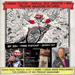 Damian Fulton - Radical Rick Creator + Mini Truckin’ Magazine Returns