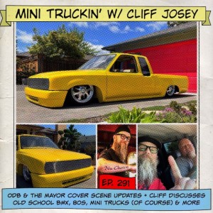 Mini Truckin’ w/ Cliff Josey