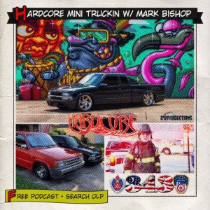 Hardcore Mini Truckin with Mark Bishop