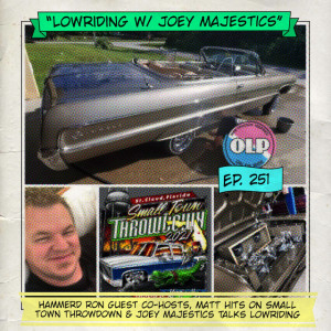 ”Lowriding w/ Joey Majestics”