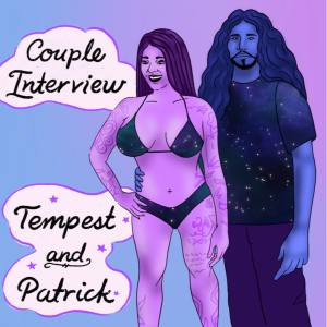 Couples Interview- Tempest and Patrick