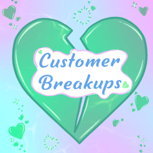 Customer Breakups