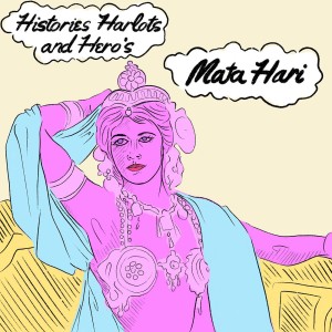 Histories Harlots and Heros - Mata Hari