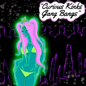 Curious Kinks - Gang Bangs