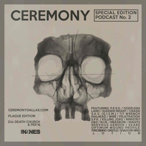 CEREMONY Episode No. 2: SPECIAL EDITION:  Industrial-Punk / Industrial Hardcore-Punk / Raw Noise