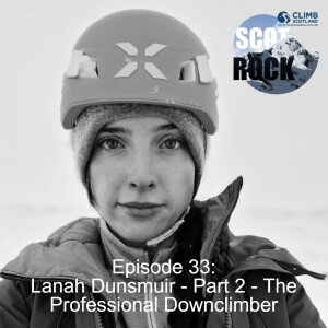 Episode 33.5 : Lanah Dunsmuir - The Professional Downclimber Part 2